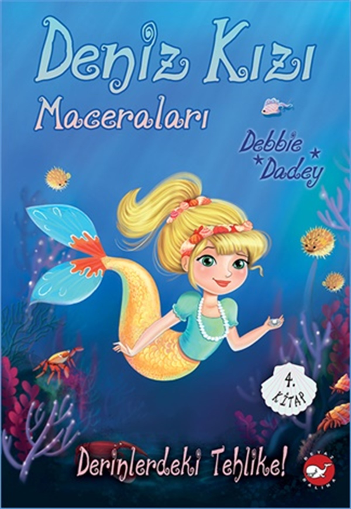 Deniz Kızı Maceraları 4. Kitap - Derinlerdeki Tehlike!