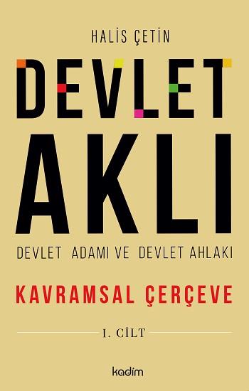 Devlet Aklı, Devlet Adamı ve Devlet Ahlakı 1. Cilt