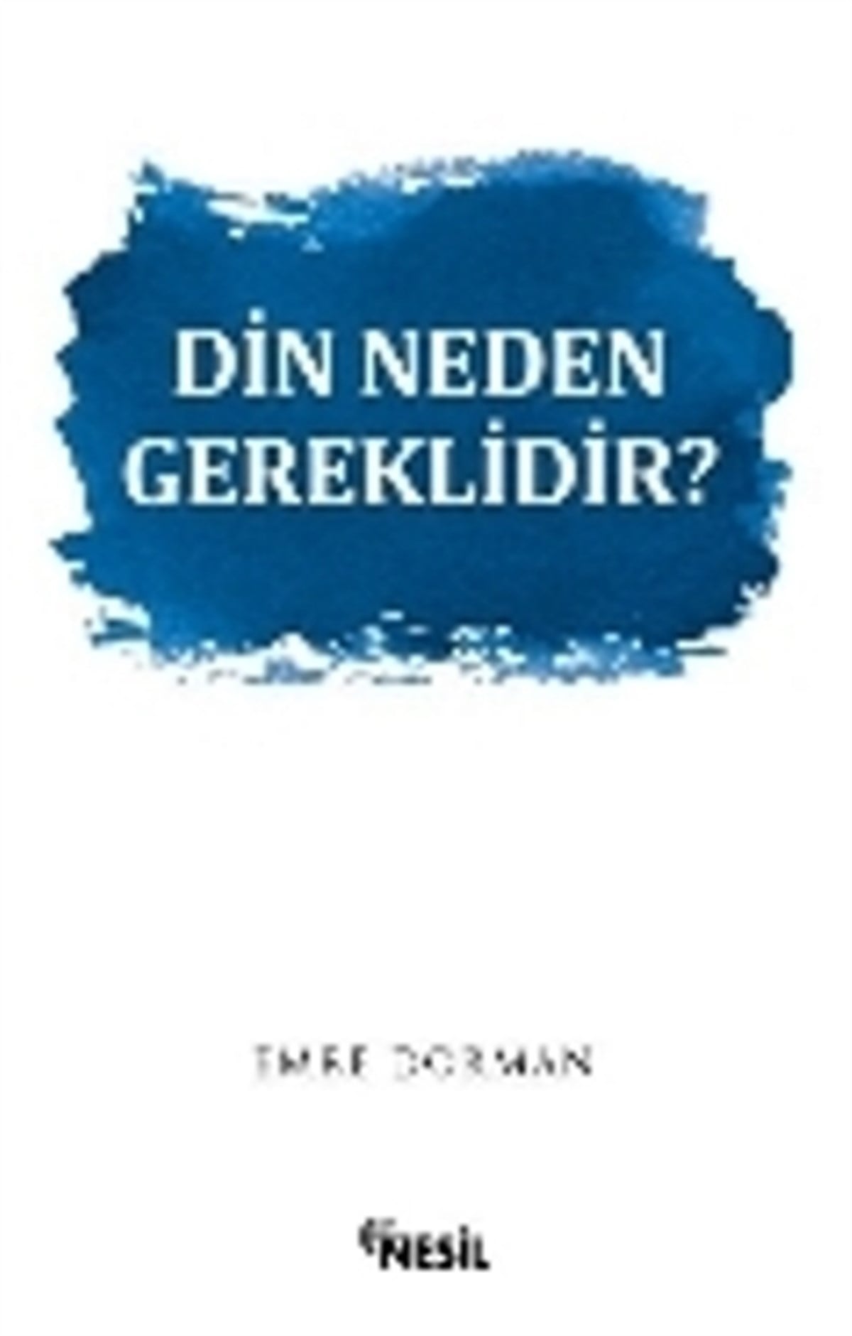 Din Neden Gereklidir?