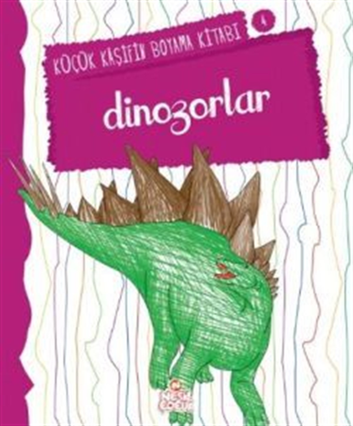 Dinazorlar - Küçük Kaşifin Boyama Kitabı Serisi 4