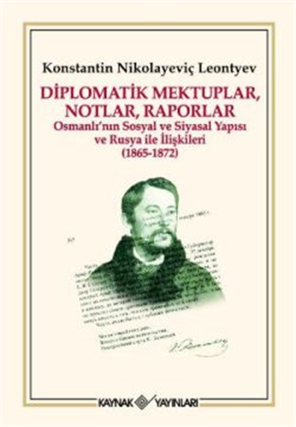 Diplomatik Mektuplar, Notlar, Raporlar