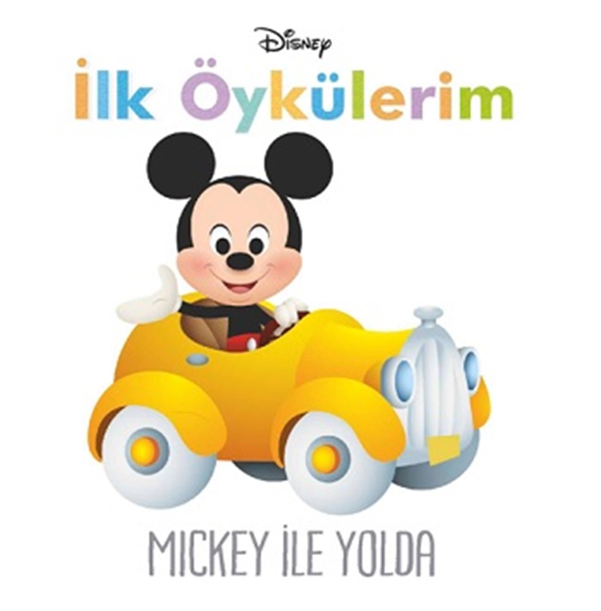 Disney İlk Öykülerim - Mickey ile Yolda