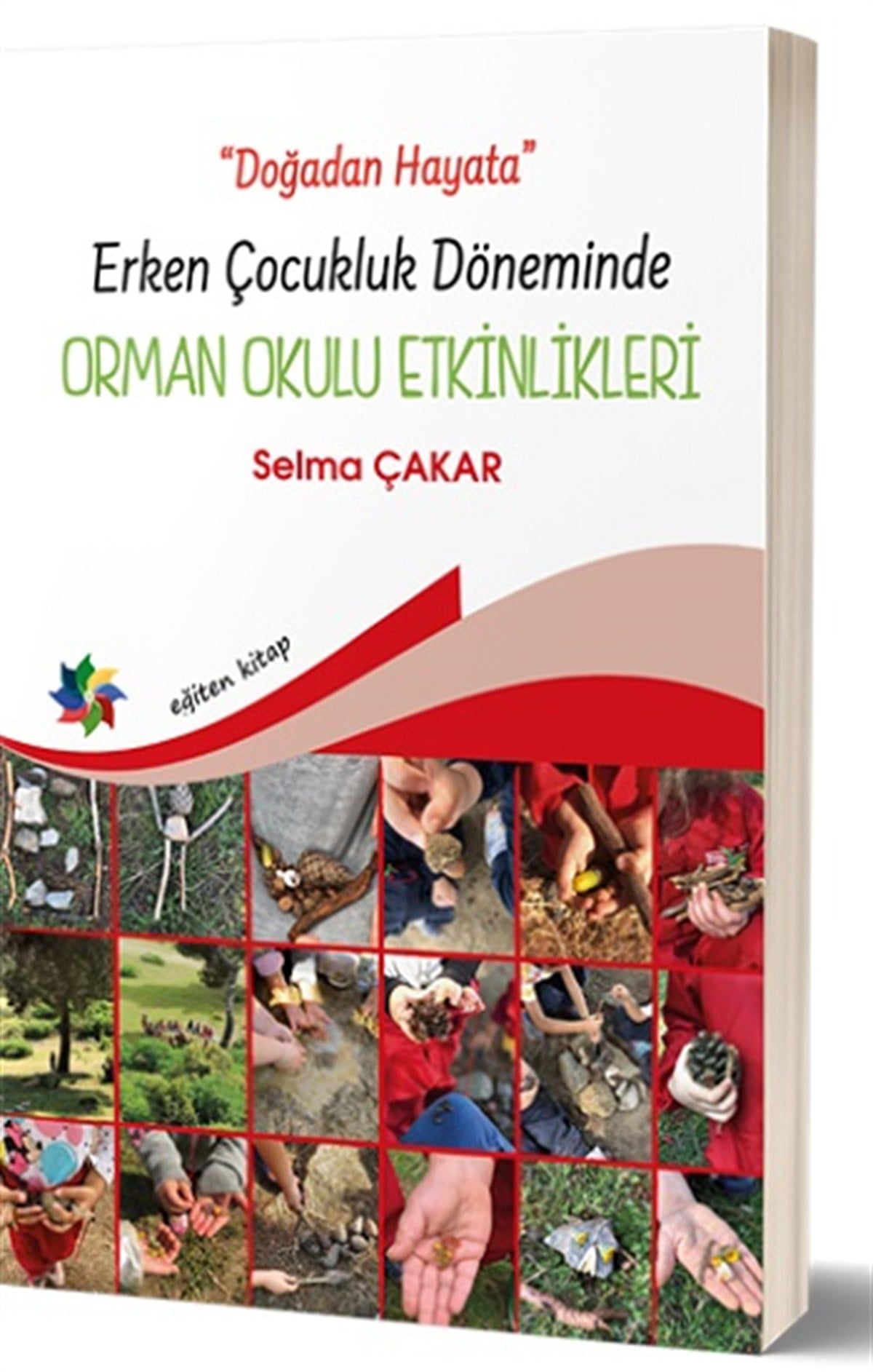 Doğadan Hayata  Erken Çocukluk Döneminde Orman Okulu Etkinlikeri