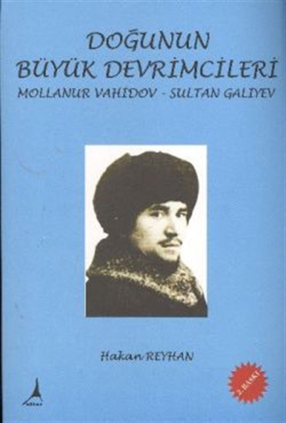 Doğunun Büyük Devrimcileri - Mollanur Vahidov-Sultan Galiyev