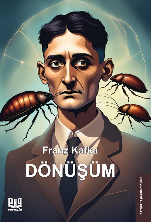 Dönüşüm , Franz Kafka , Vaveyla Yayıncılık , 9786256237032 ,