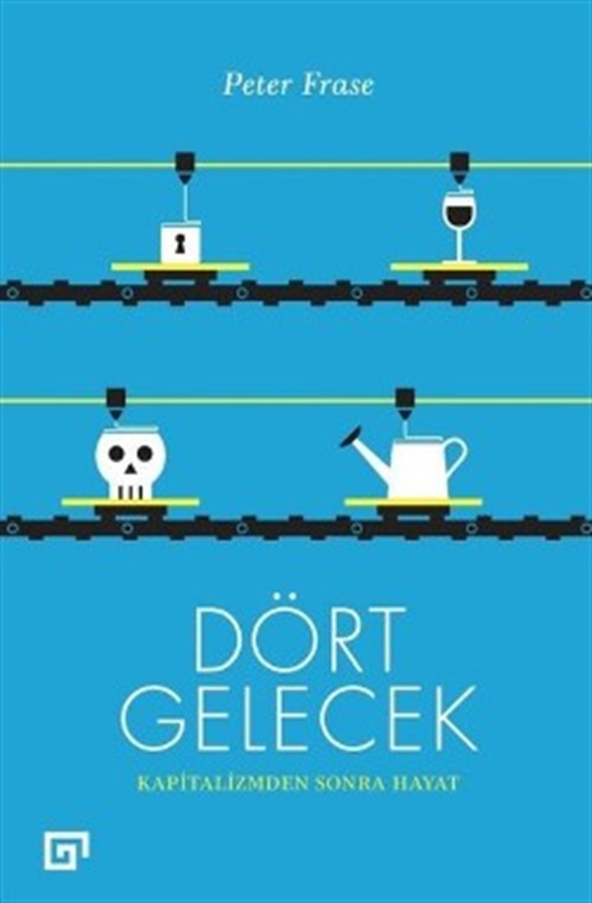 Dört Gelecek - Kapitalizmden Sonra Hayat