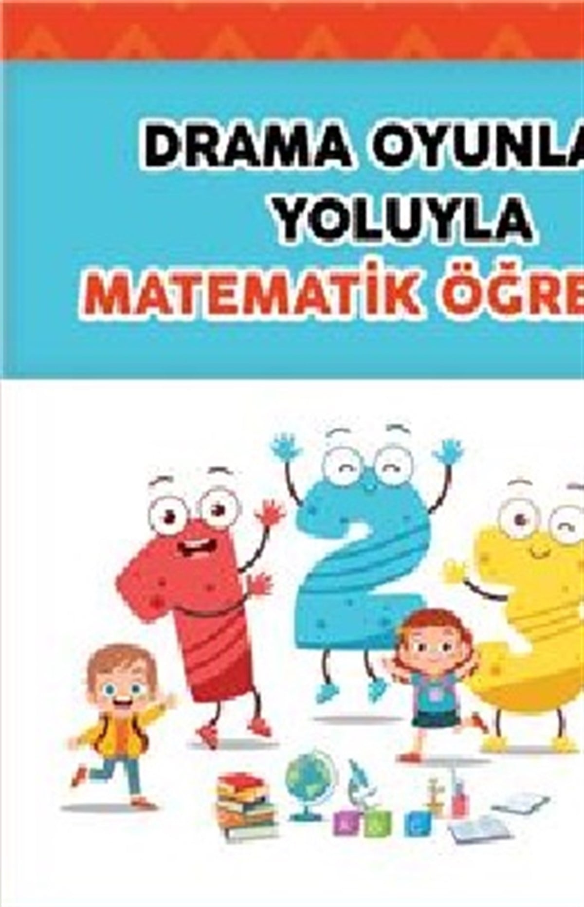 Drama Oyunları Yoluyla Matematik Öğretimi
