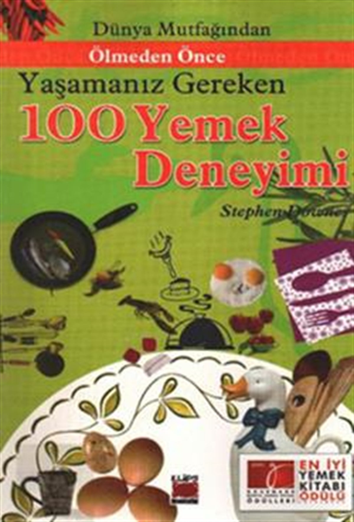 Dünya Mutfağından Ölmeden Önce Yaşamanız Gereken 100 Yemek Deneyimi