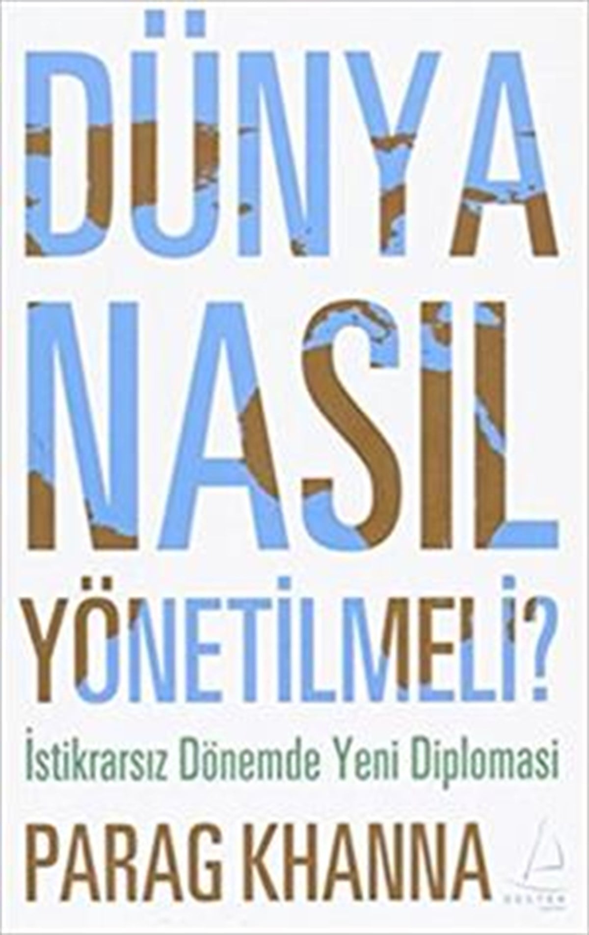 Dünya Nasıl Yönetilmeli