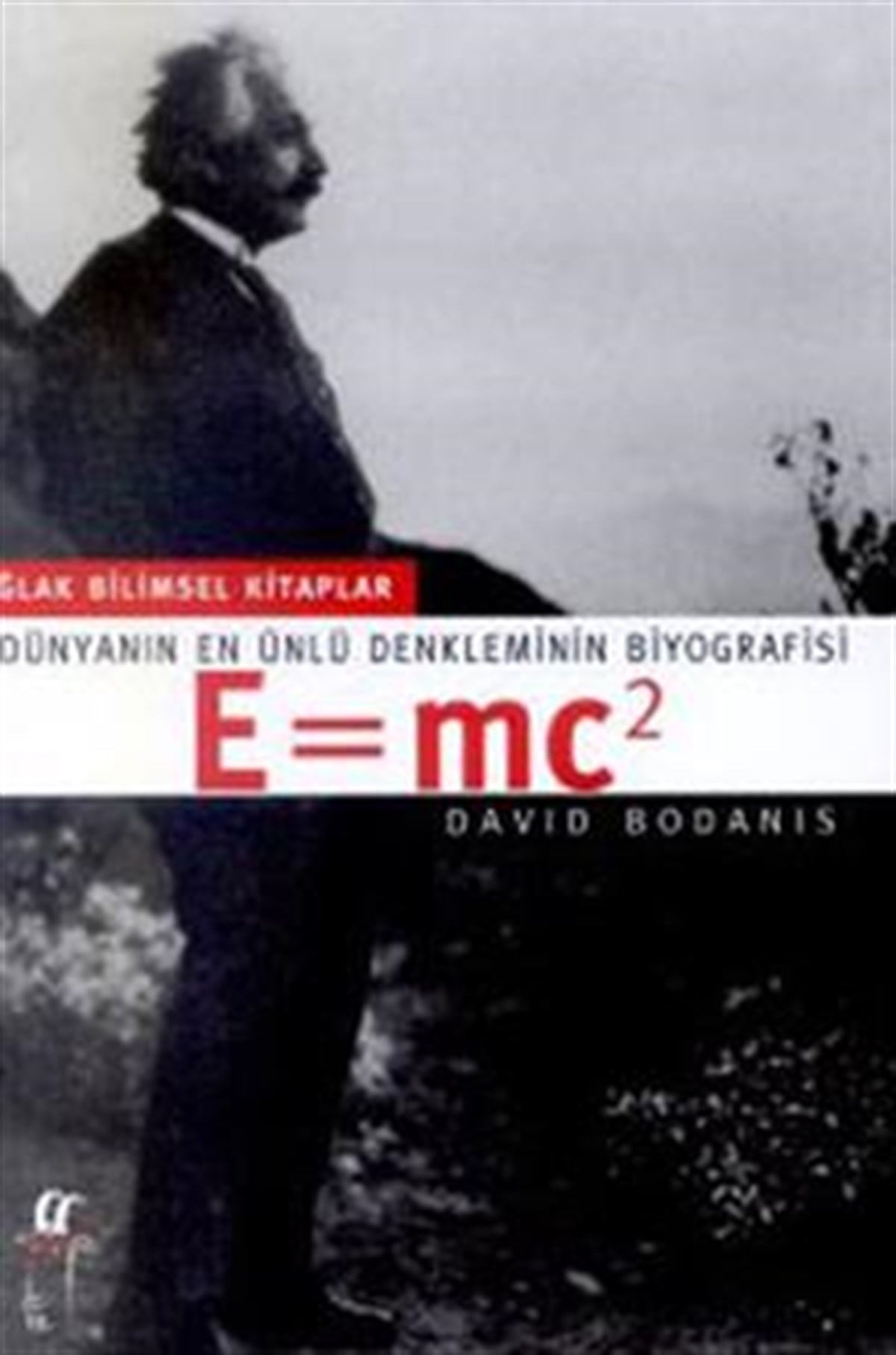 Dünyanın En Ünlü Denkleminin Biyografisi E=mc2