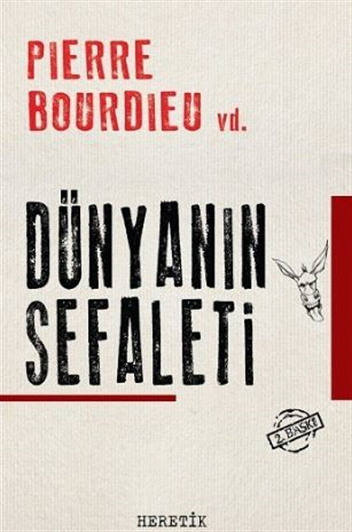 Dünyanın Sefaleti , Pierre Bourdieu , Heretik Yayıncılık , 9786058446656 ,