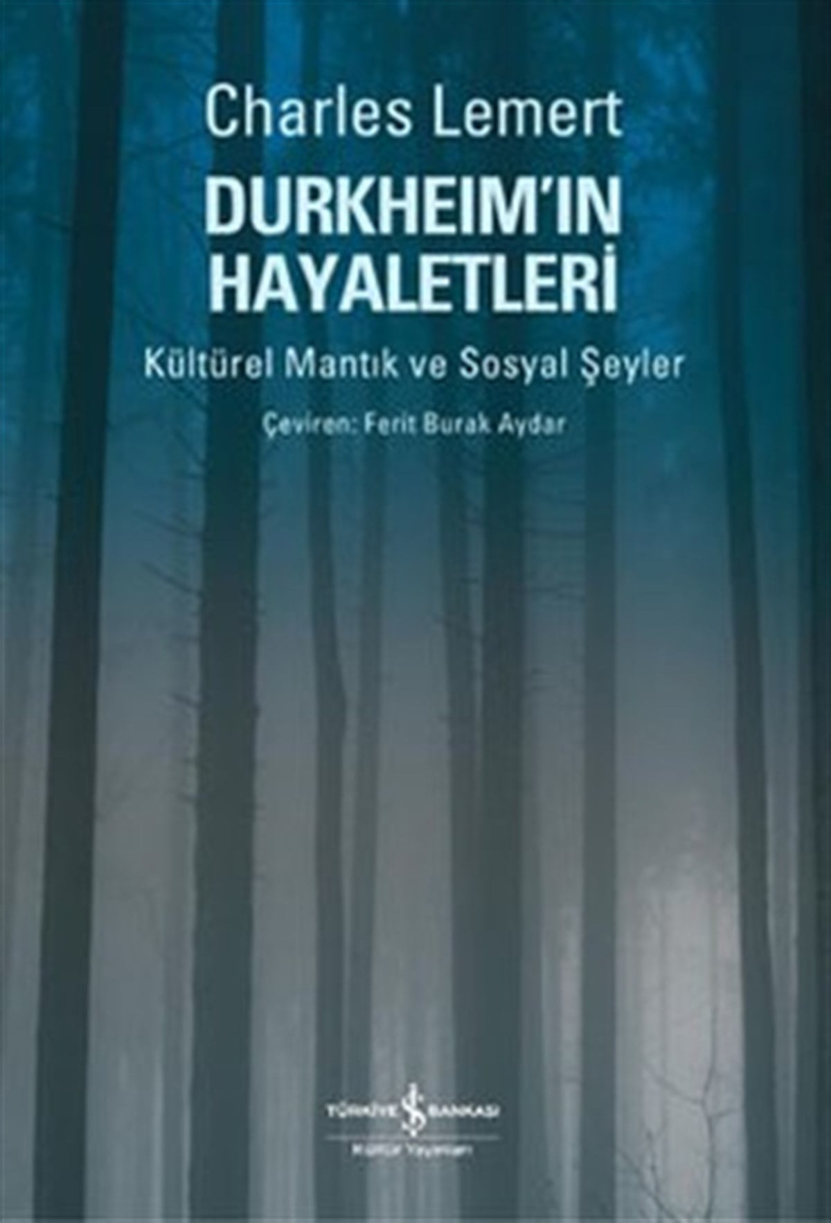 Durkheim’ın Hayaletleri (Kültürel Mantık ve Sosyal Şeyler)