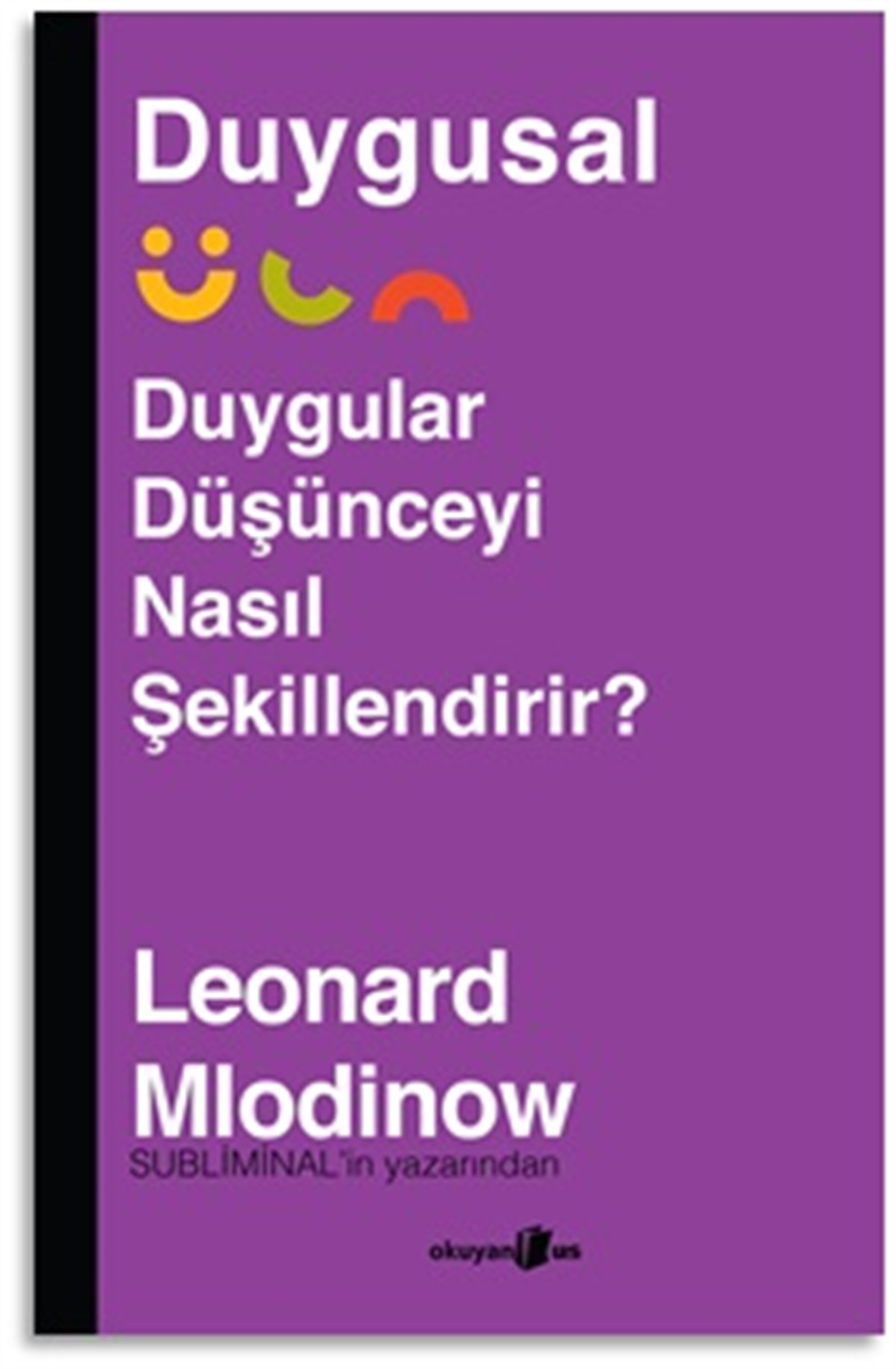 Duygusal Duygular Düşünceyi Nasıl Şekillendirir?