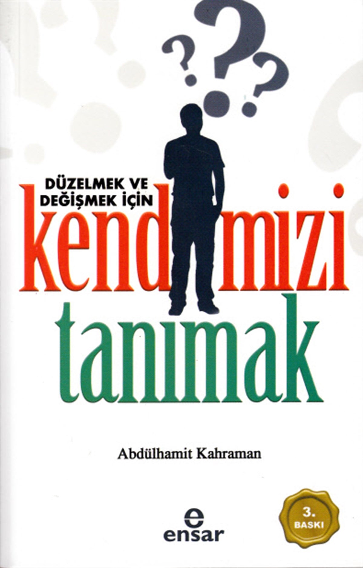 Düzelmek ve Değişmek İçin Kendimizi Tanımak