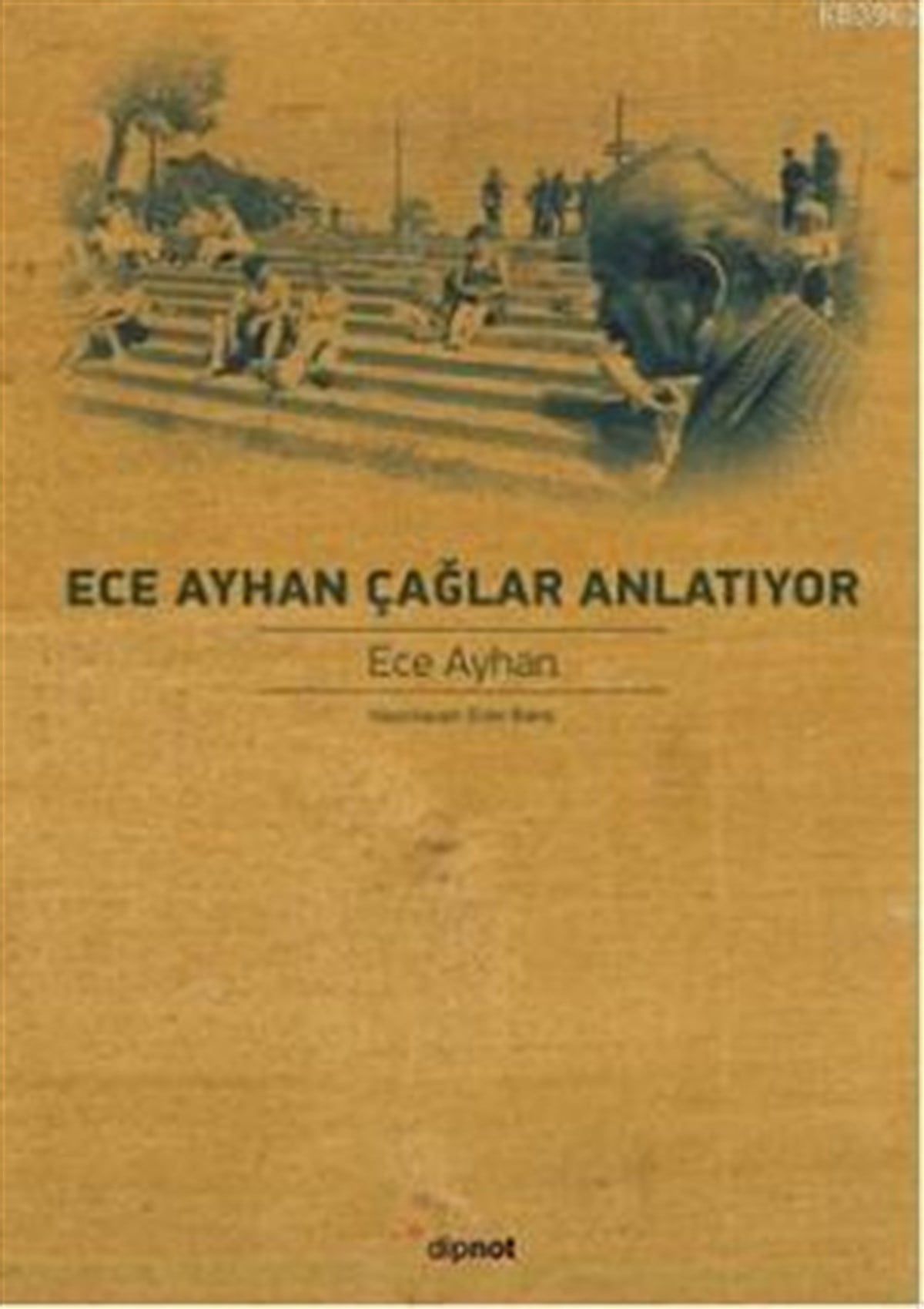 Ece Ayhan Çağlar Anlatıyor