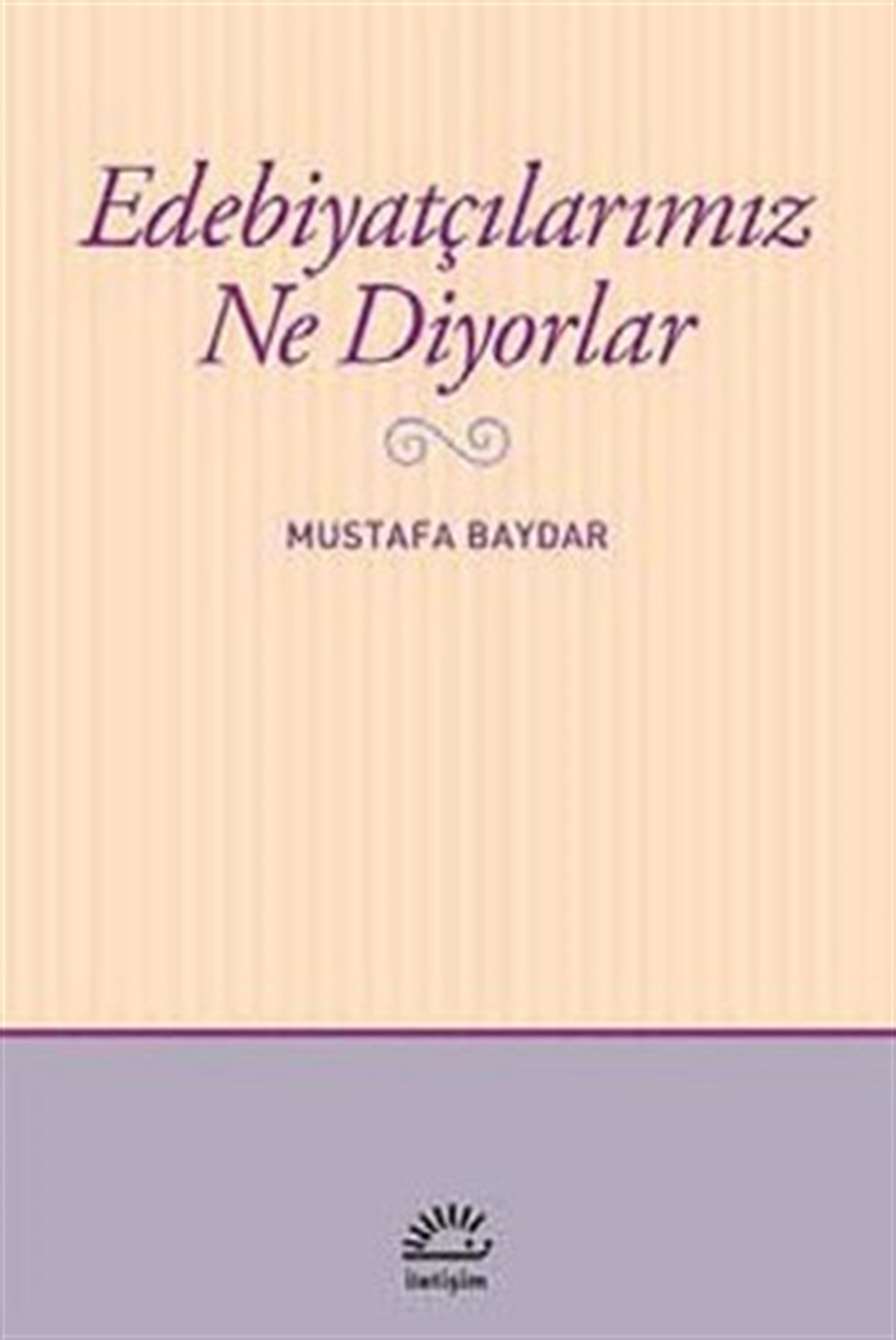 Edebiyatçılarımız Ne Diyorlar