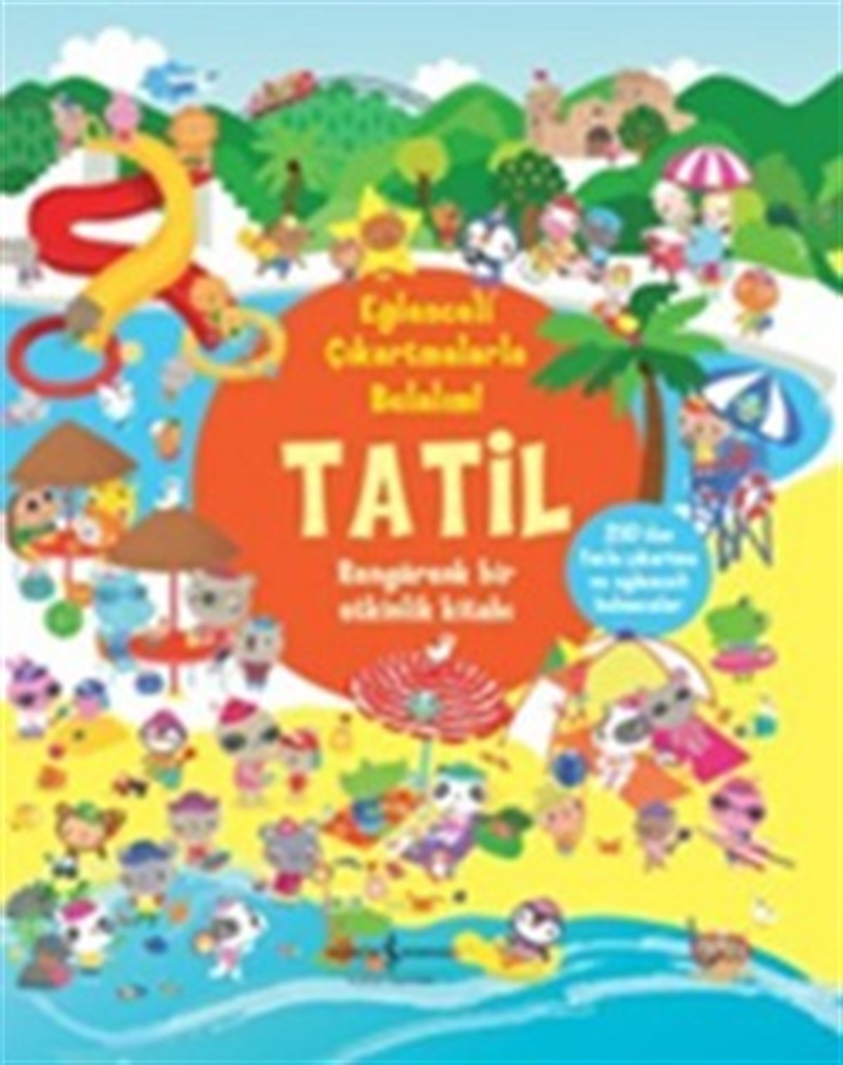 Eğlenceli Çıkartmalarla Bulalım!- Tatil