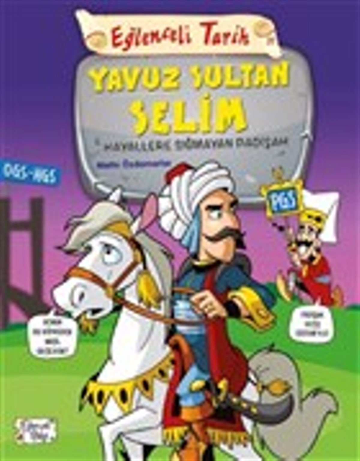 Eğlenceli Tarih 31: Yavuz Sultan Selim - Hayallere Sığmayan Padişah