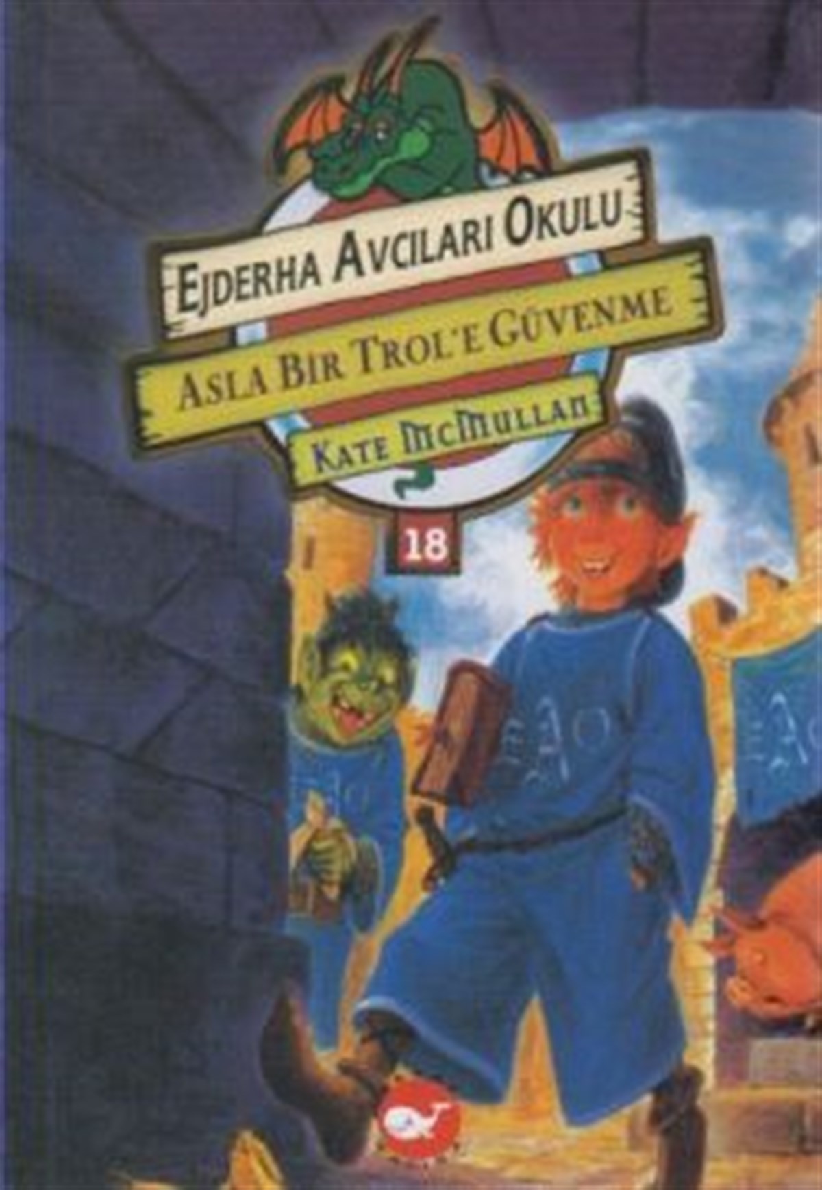 Ejderha Avcıları Okulu 18 Asla Bir Trol’e Güvenme
