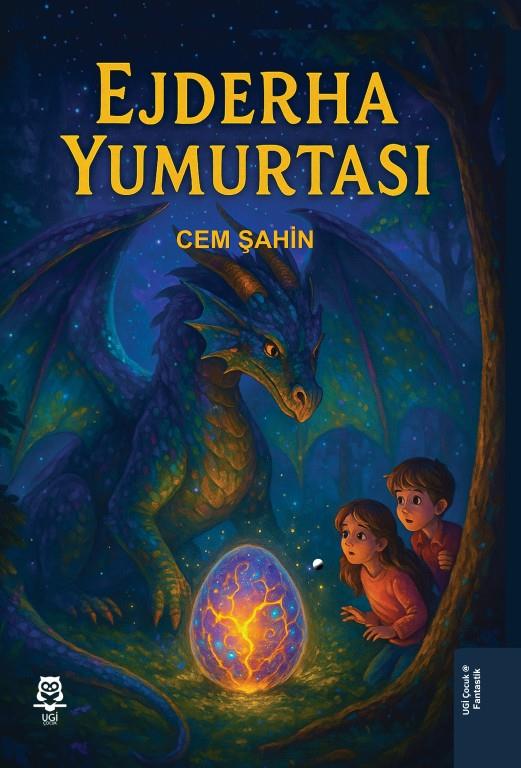Ejderha Yumurtası , Cem Şahin , UGİ Çocuk , 9786259700229 ,