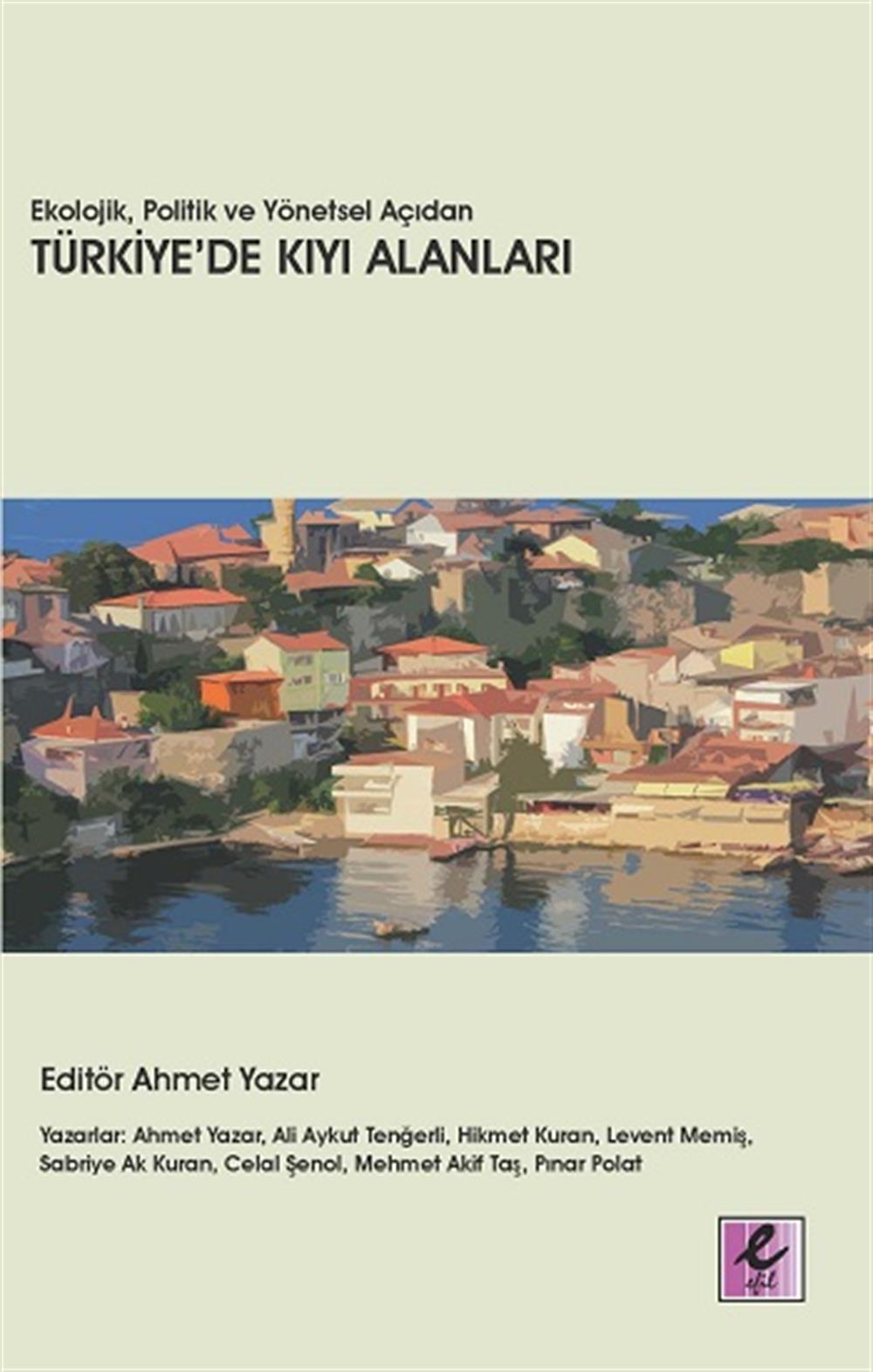 Ekolojik, Politik ve Yönetsel Açıdan Türkiye'de Kıyı Alanları (E-Kitap)