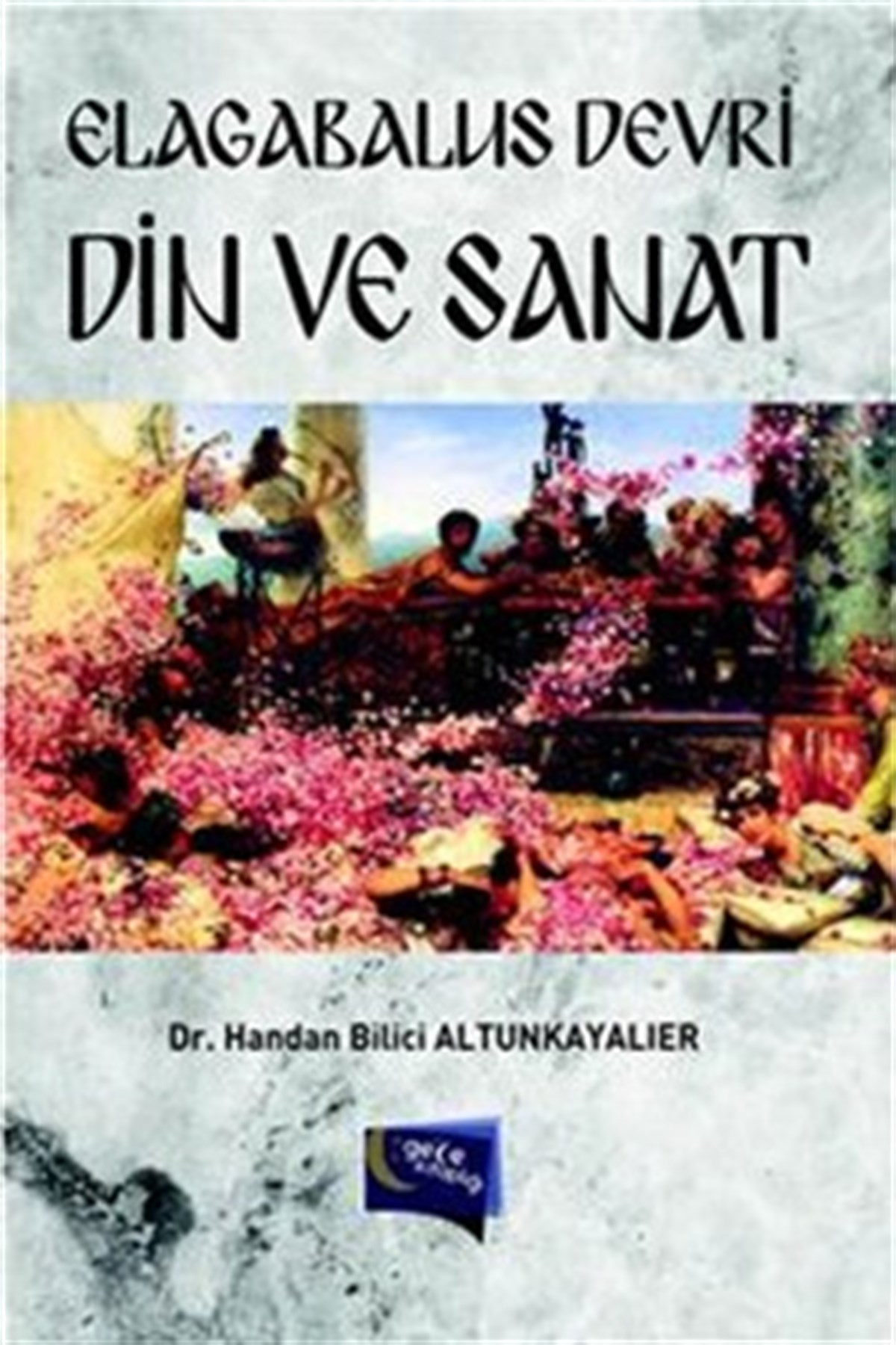 Elagabalus Devri : Din ve Sanat