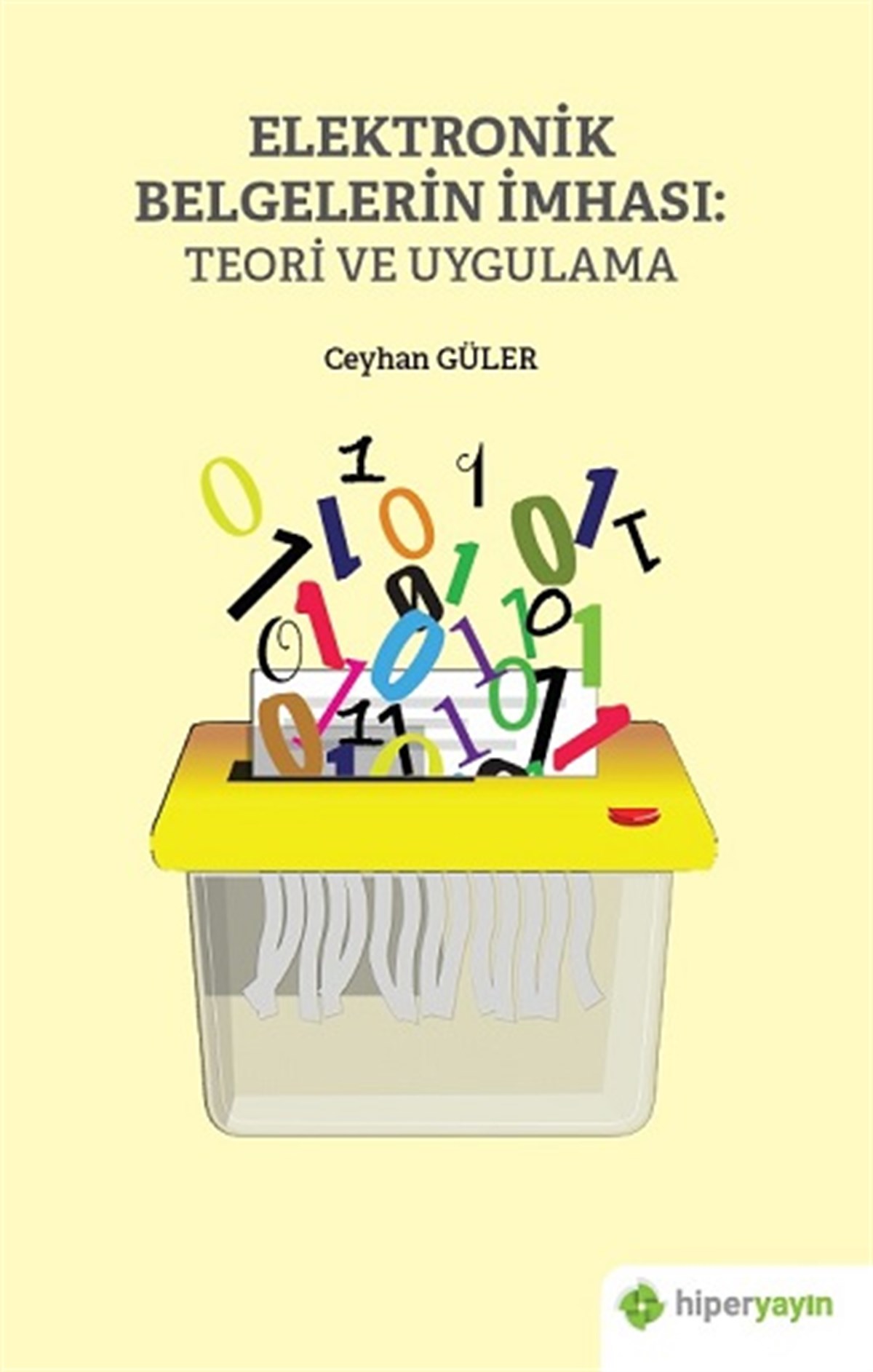 Elektronik Belgelerin İmhası  / Teori ve Uygulama