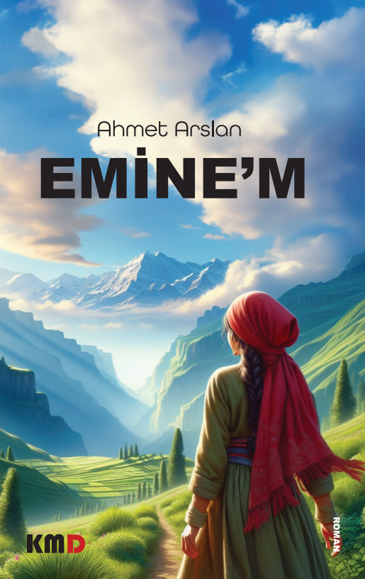 Emine-m , Ahmet Arslan , KMD Yayınları , 9786259882598 ,