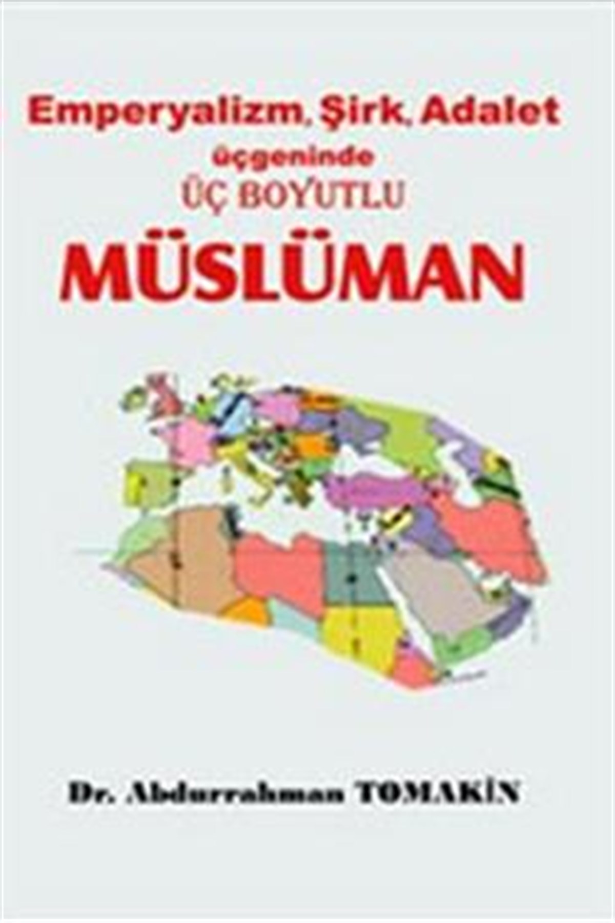 Emperyalizm, Şirk, Adalet Üçgeninde Üç Boyutlu Müslüman