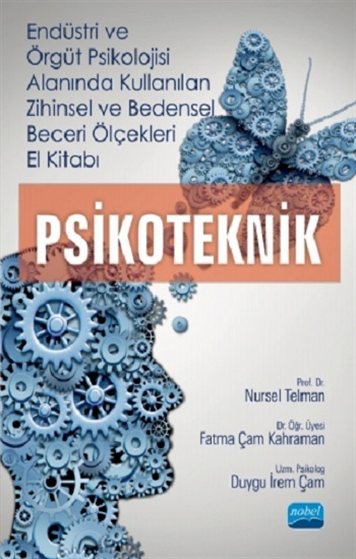 Endüstri ve Örgüt Psikolojisi Alanında Kullanılan Zihinsel ve Bedensel Beceri Ölçekleri El Kitabı - Psikoteknik