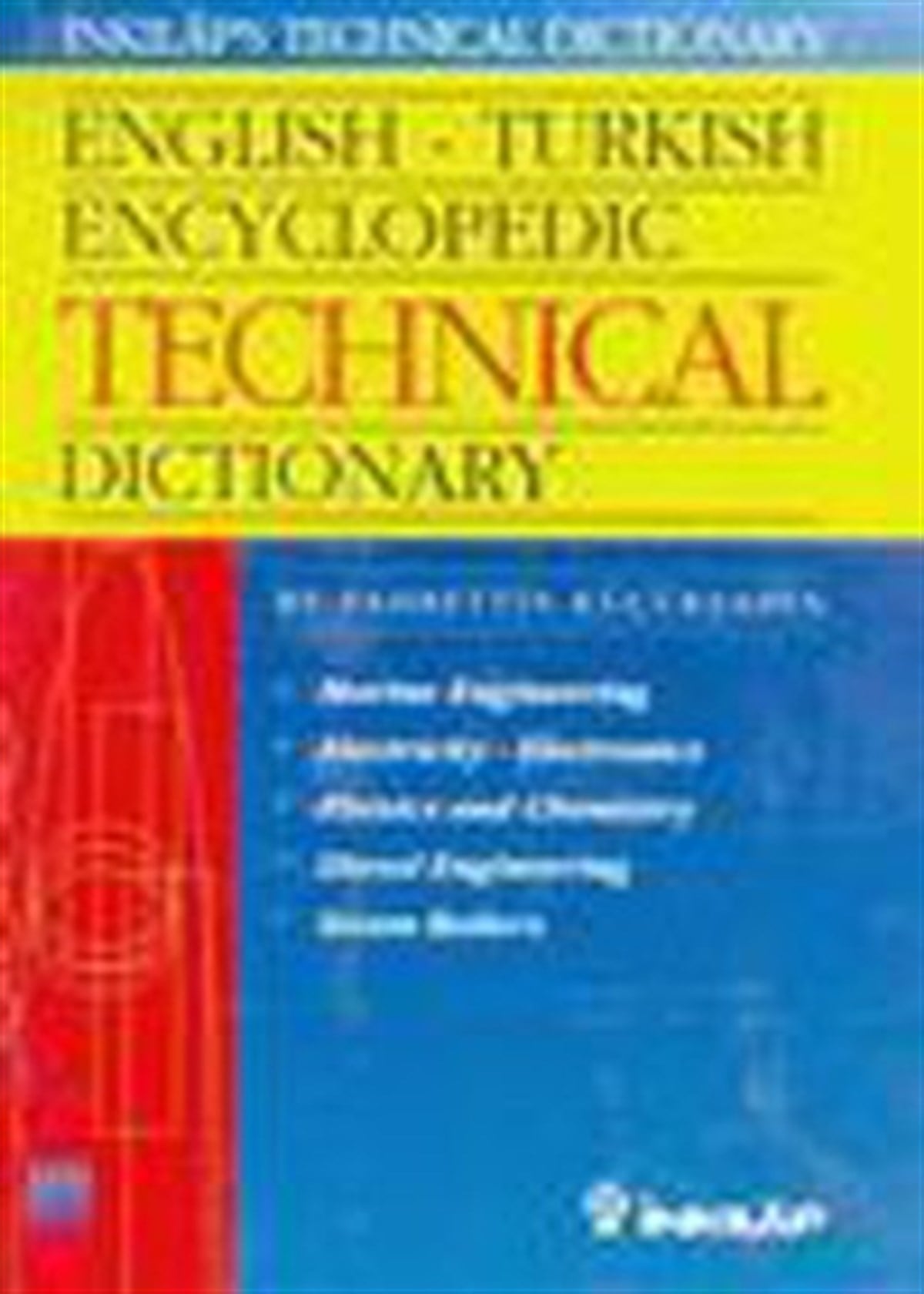 English - Turkish Encyclopedic Technical Dictionary Marine Engineering Electricity - Electronics Phisics and Chemistry Diesel En