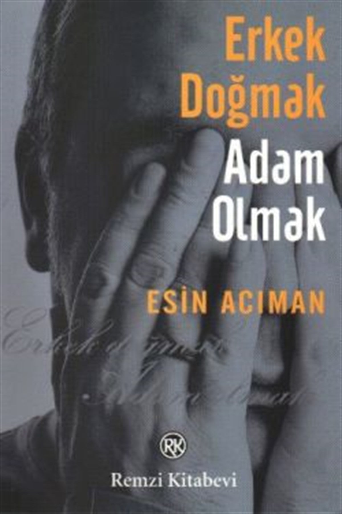 Erkek Doğmak Adam Olmak