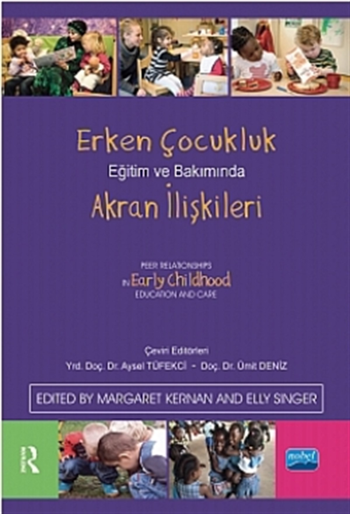 Erken Çocukluk Eğitim ve Bakımında Akran İlişkileri  / Peer Relationships in Early Childhood Education and Care