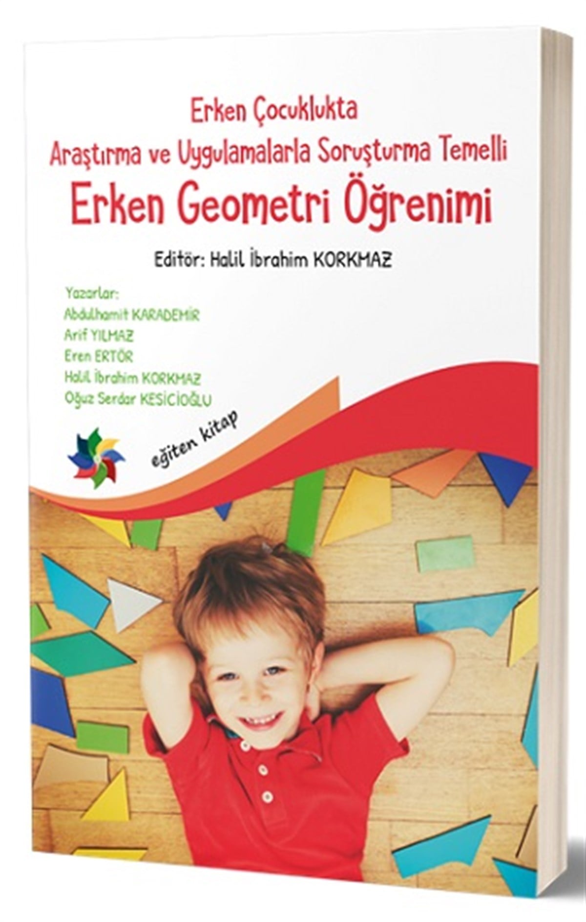 Erken Çocuklukta Araştırma Ve Uygulamalarla Soruşturma Temelli Erken Geometri Öğretimi