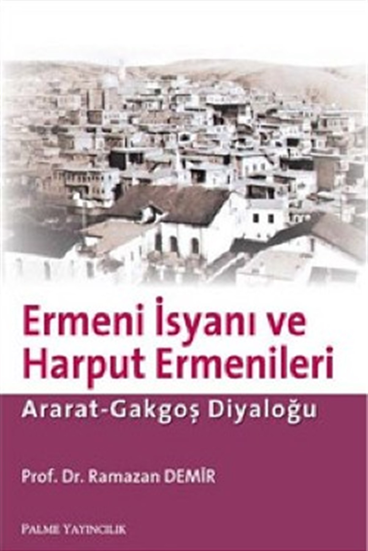 Ermeni İsyanı Ve Harput Ermenileri