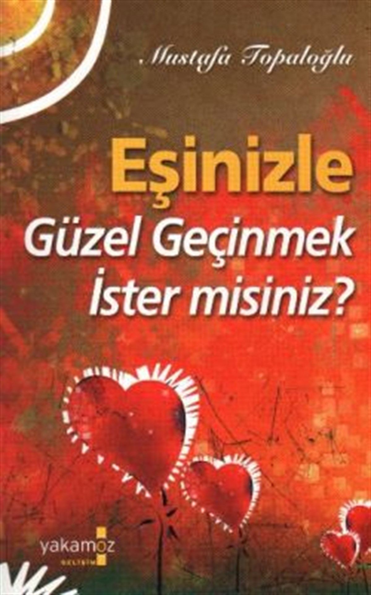 Eşinizle Güzel Günler Geçirmek İster misiniz?