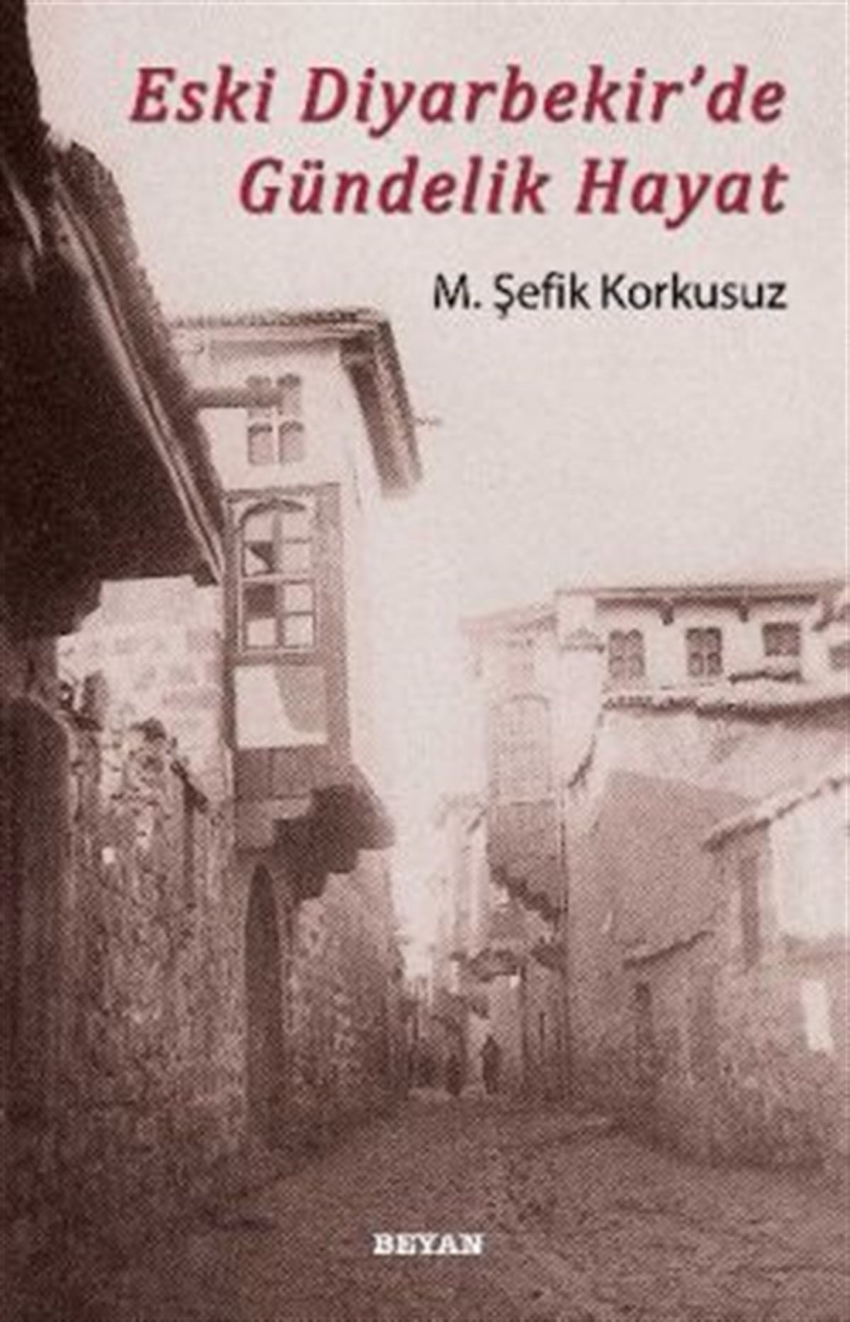 Eski Diyarbekir'de Gündelik Hayat
