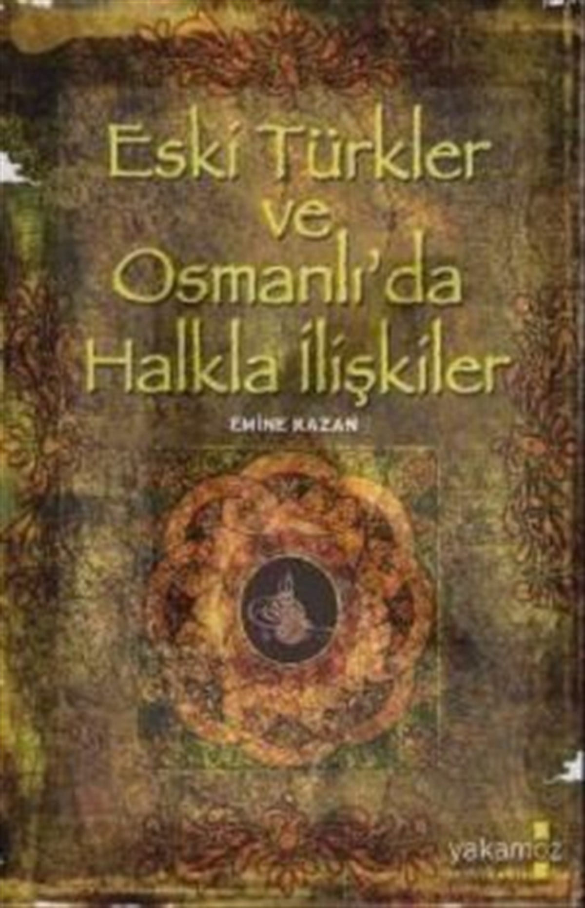 Eski Türkler ve Osmanlı’da Halkla İlişkiler