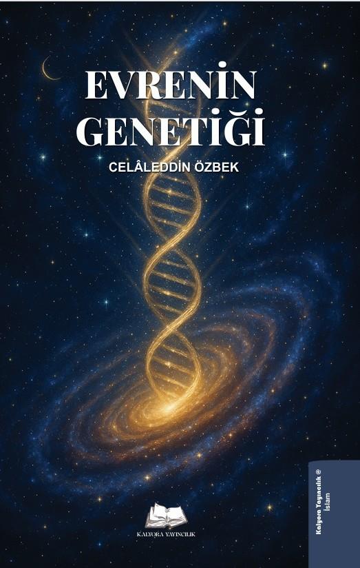 Evrenin Genetiği , Celaleddin Özbek , Kalyora Yayıncılık , 9786259635125 ,