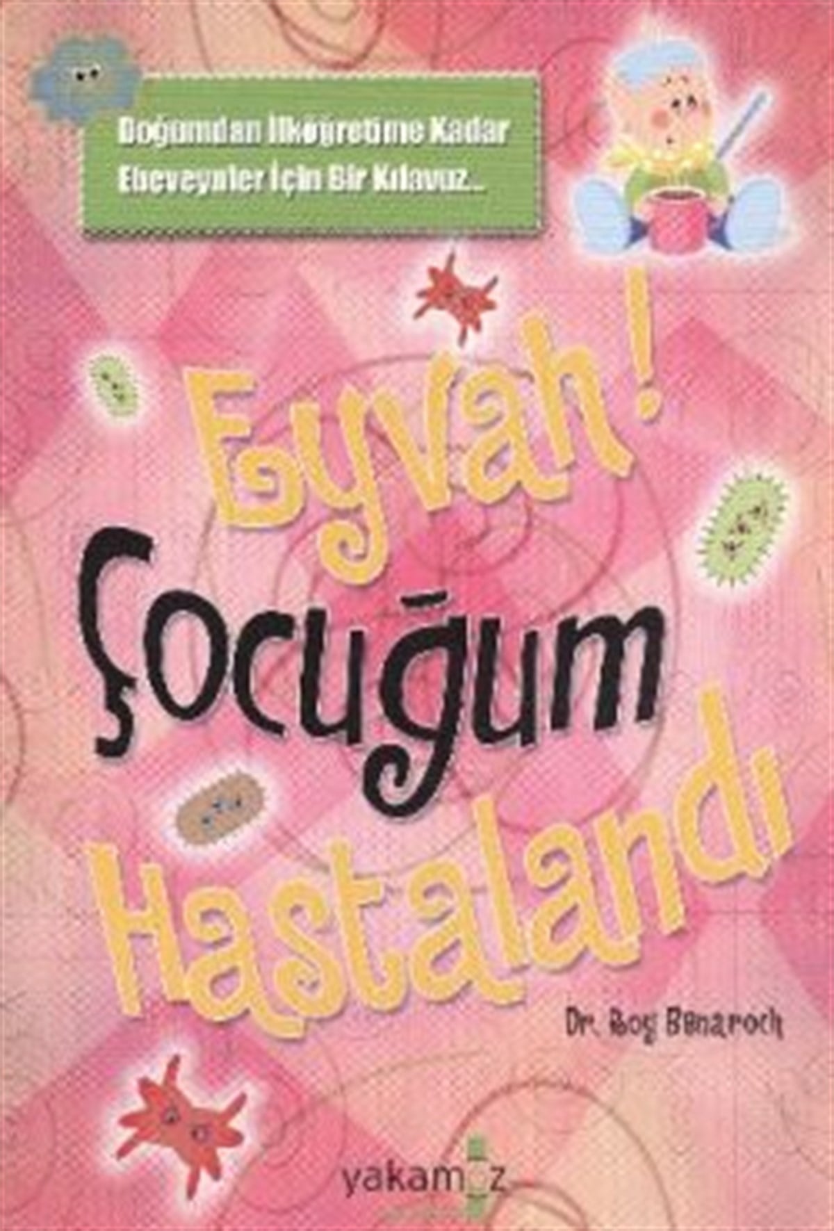 Eyvah! Çocuğum Hastalandı