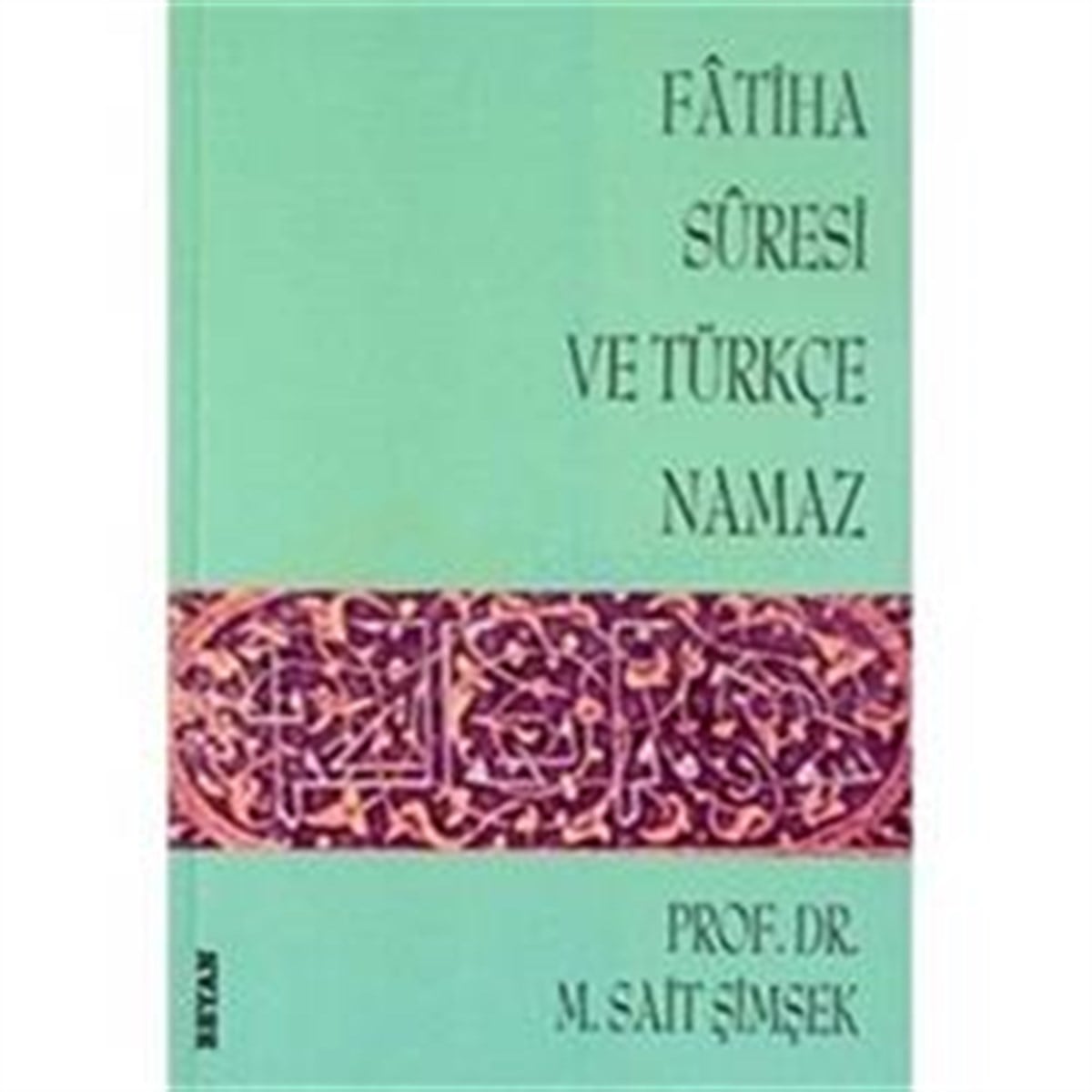 Fatiha Suresi ve Türkçe Namaz
