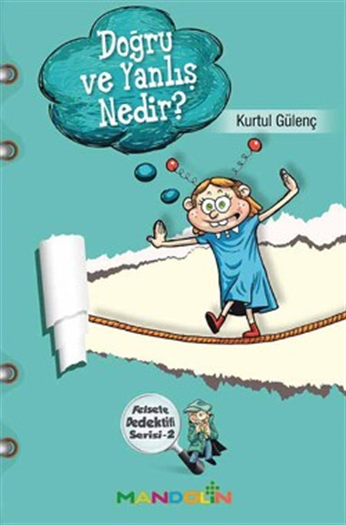 Felsefe Dedektifi Serisi - 2 Doğru ve Yanlış Nedir?