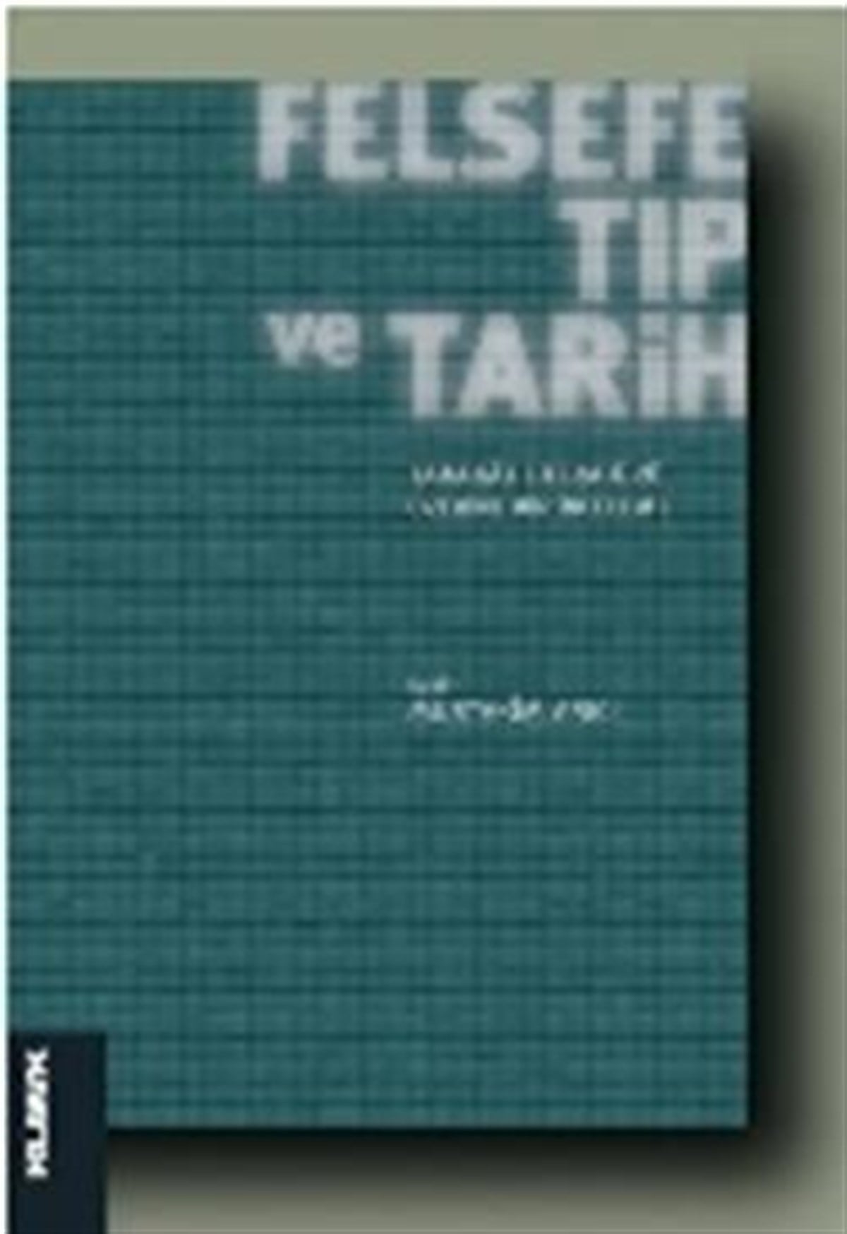 Felsefe, Tıp ve Tarih : Tabakat Literatürü Üzerine Bir İnceleme