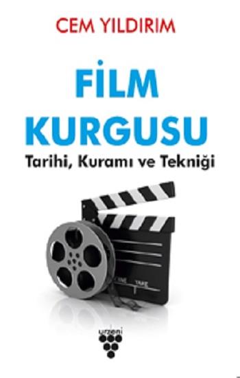 Film Kurgusu  Tarihi, Kuramı ve Tekniği