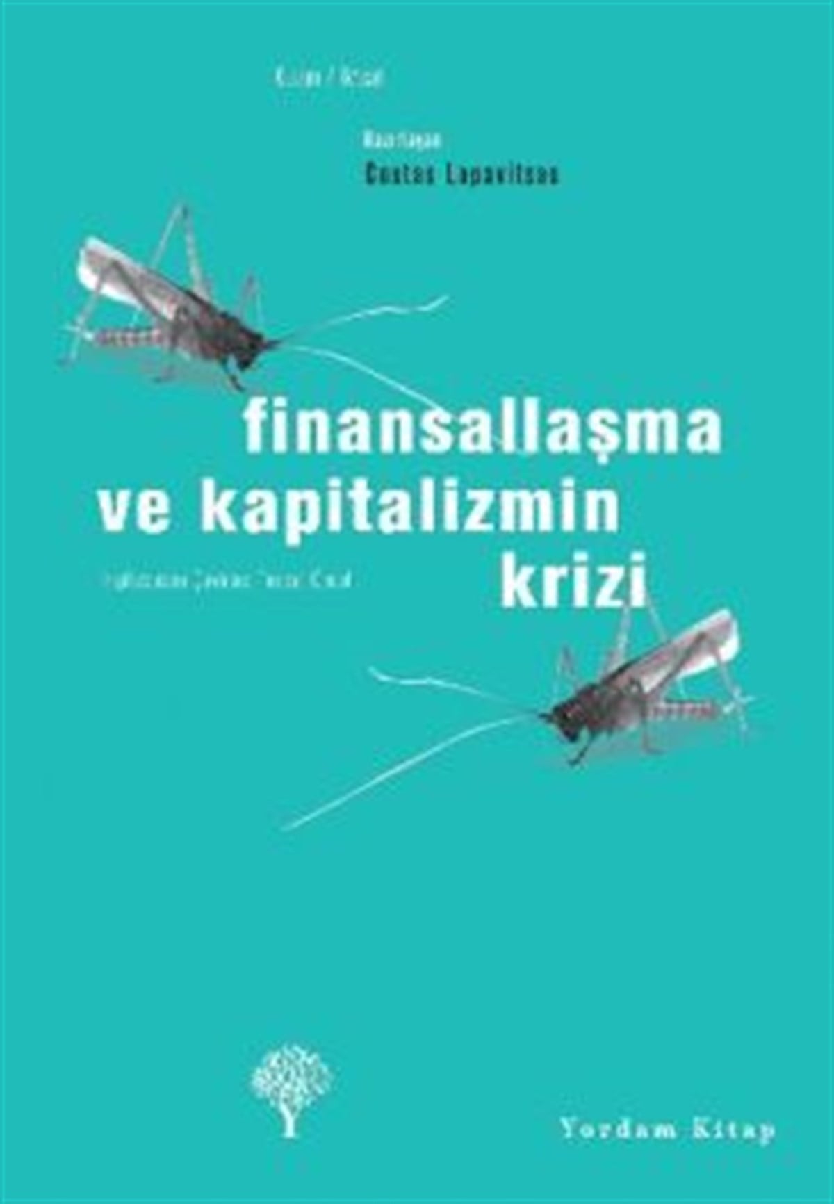 Finansallaşma ve Kapitalizmin Krizi