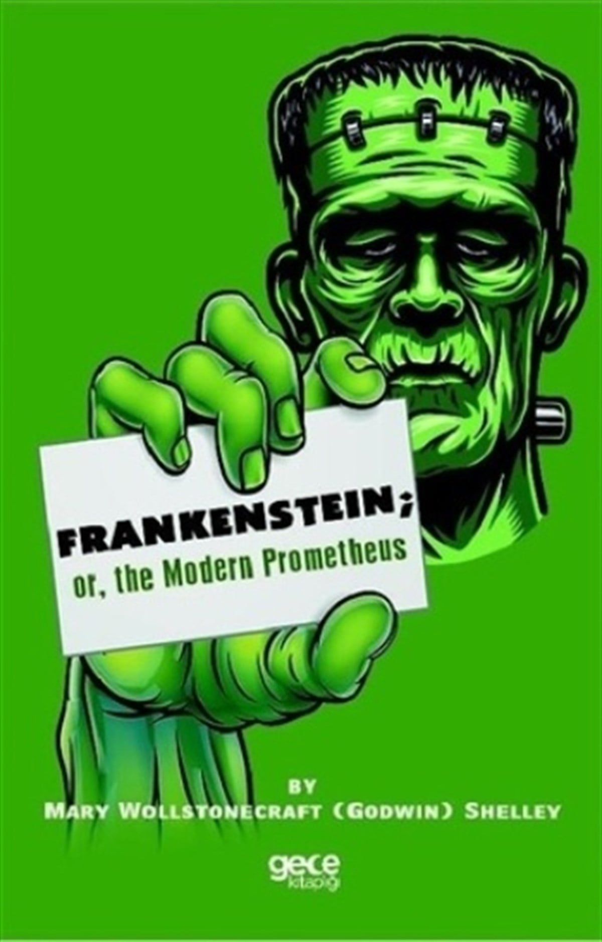 Frankenstein: or the Modern Prometheus