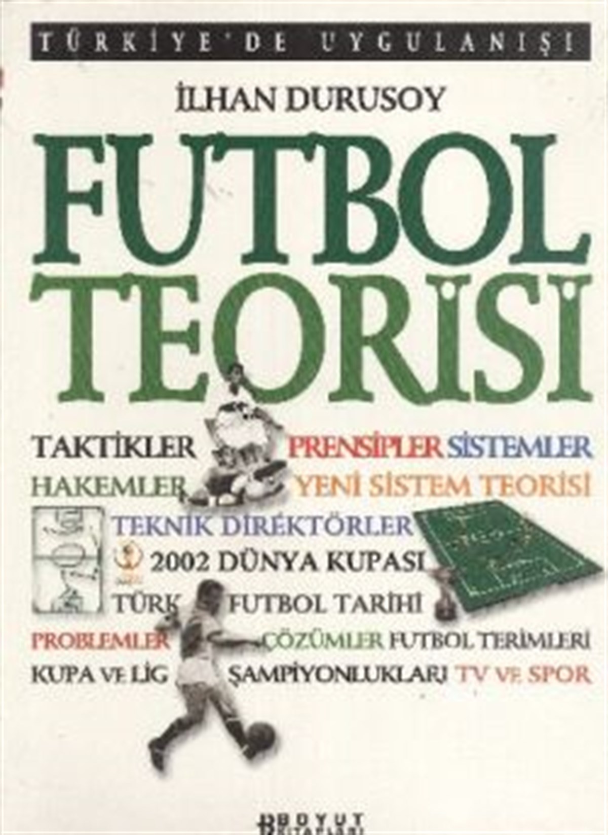 Futbol Teorisi Türkiye’de Uygulanışı
