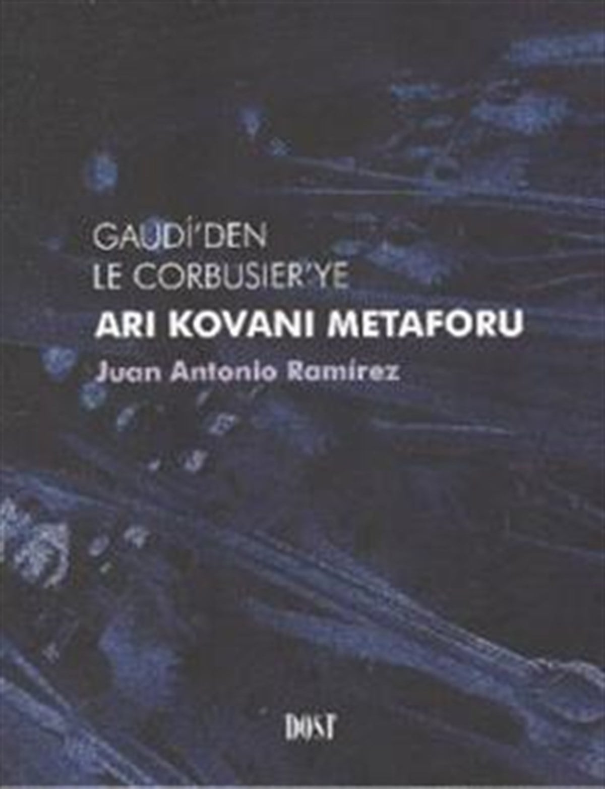 Gaudi’den Le Corbusier’ye Arı Kovanı Metaforu