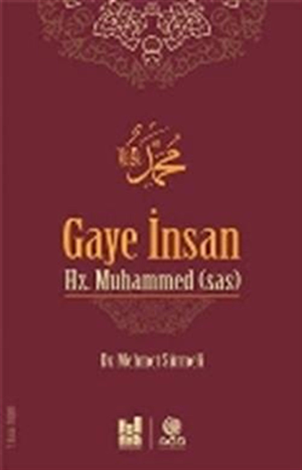 Gaye İnsan Hz. Muhammed (s.a.s)