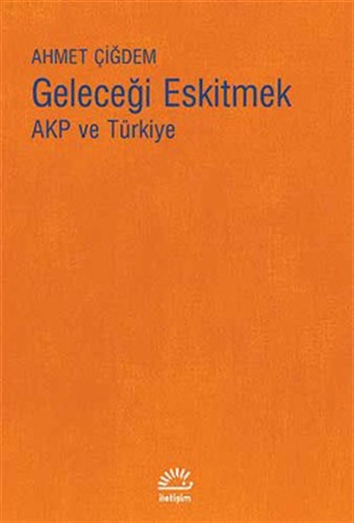 Geleceği Eskitmek: AKP ve Türkiye